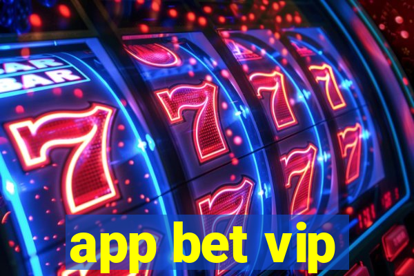 app bet vip