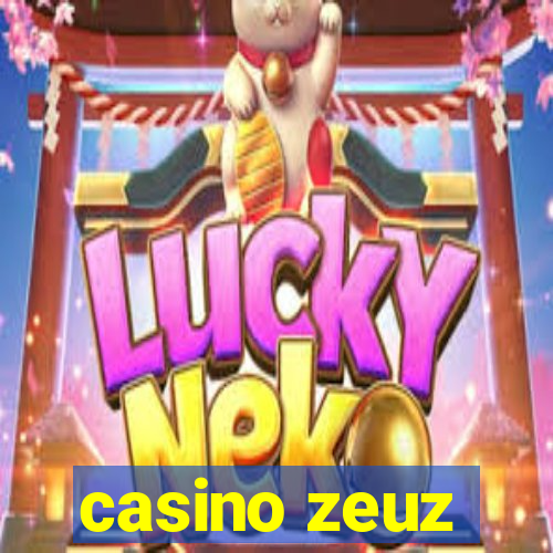 casino zeuz