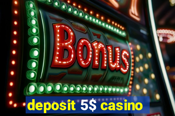 deposit 5$ casino