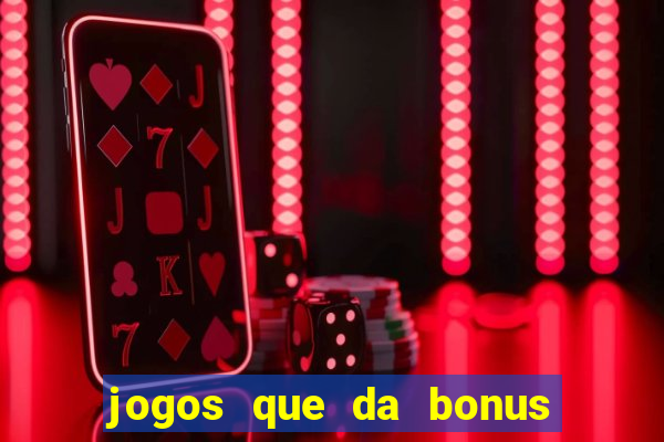 jogos que da bonus sem depósito