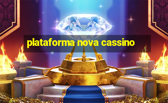 plataforma nova cassino