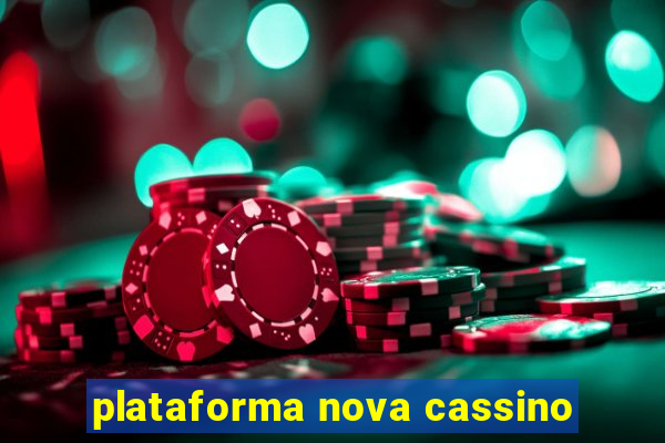 plataforma nova cassino