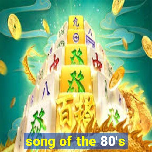 song of the 80's