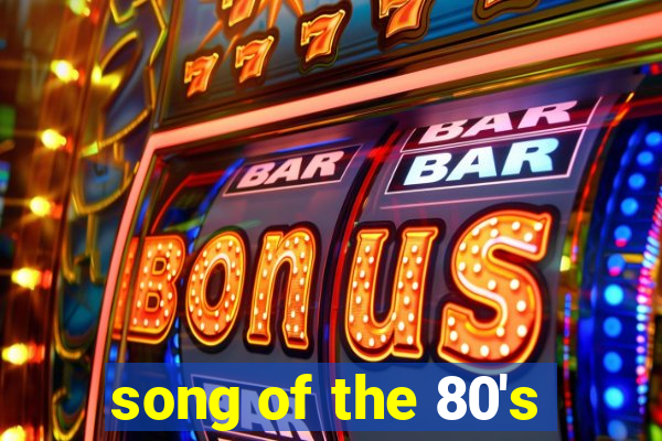 song of the 80's