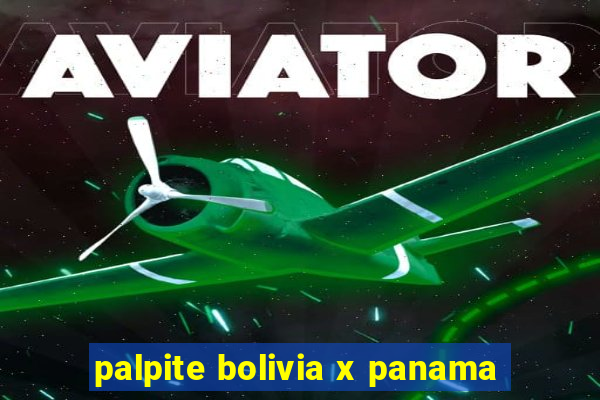 palpite bolivia x panama