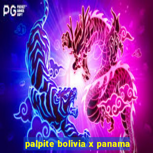 palpite bolivia x panama