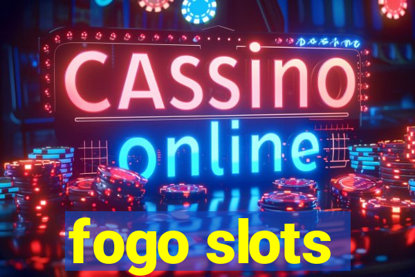 fogo slots