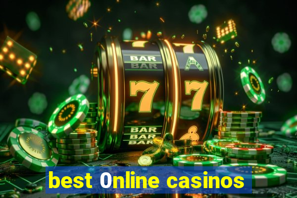 best 0nline casinos