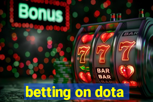 betting on dota