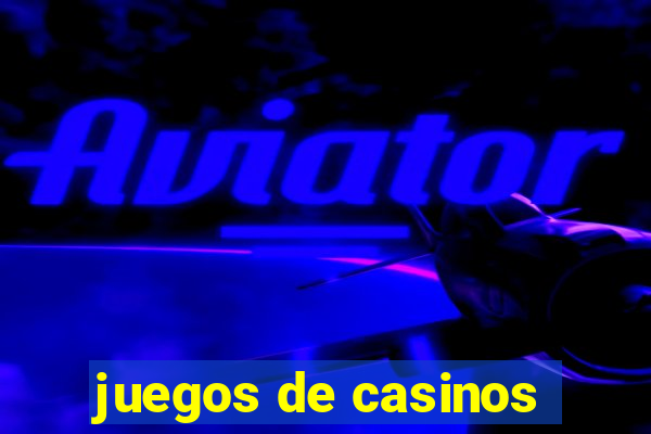 juegos de casinos