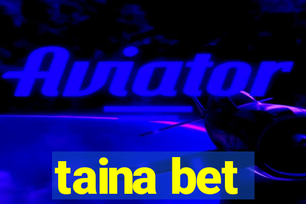 taina bet