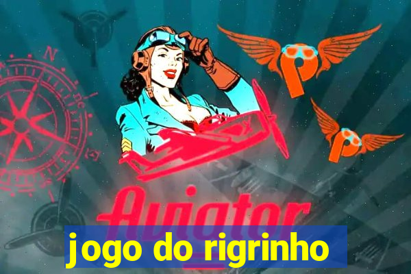 jogo do rigrinho