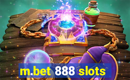 m.bet 888 slots