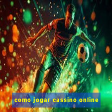 como jogar cassino online