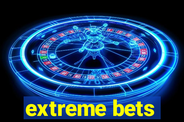 extreme bets