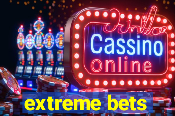 extreme bets