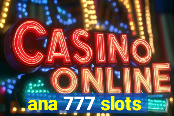 ana 777 slots