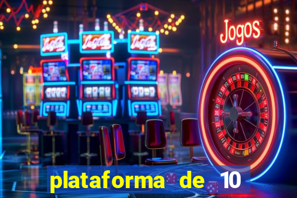 plataforma de 10 reais cassino