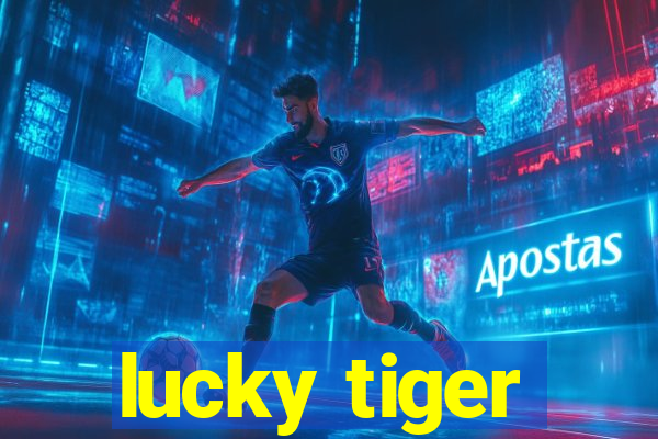 lucky tiger