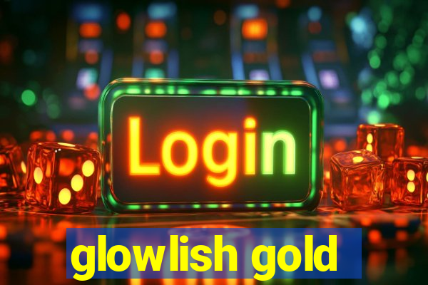 glowlish gold