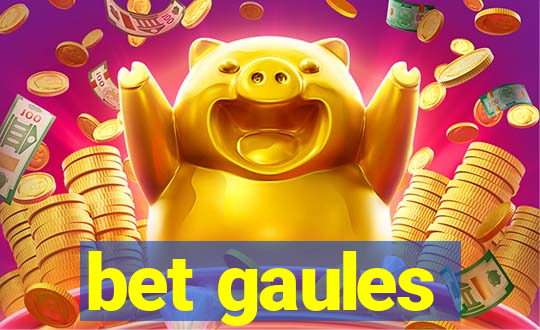 bet gaules