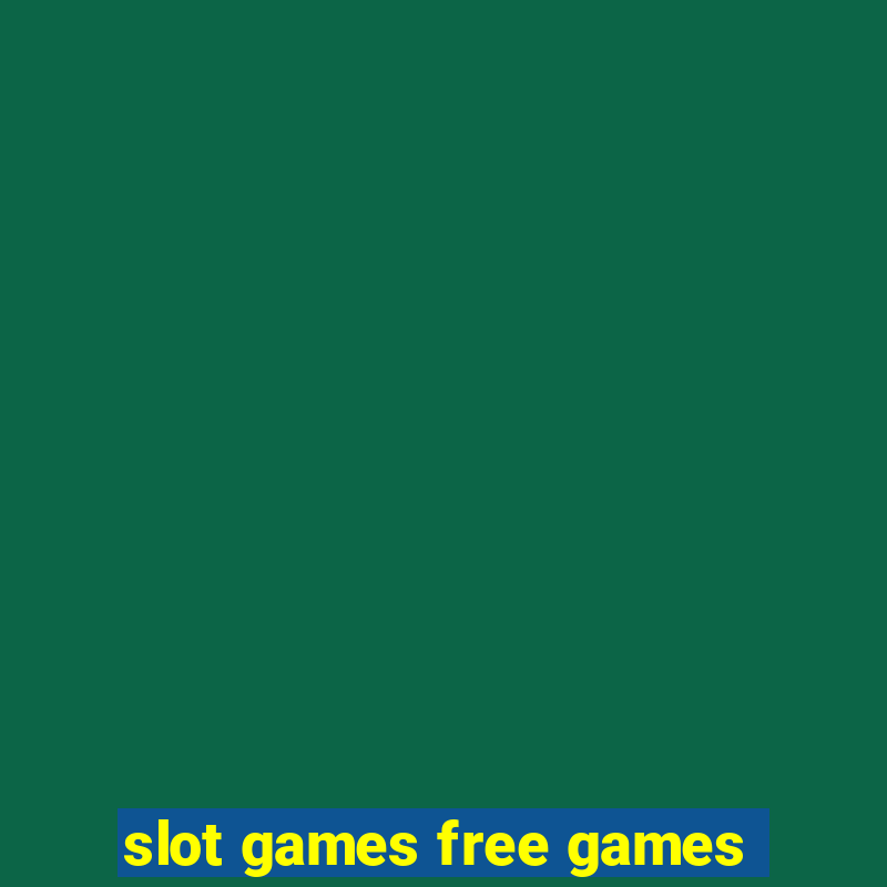 slot games free games