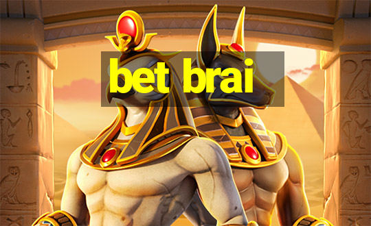 bet brai