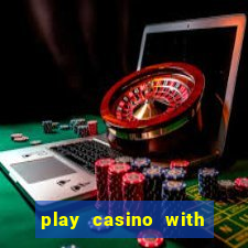 play casino with real money