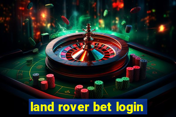 land rover bet login