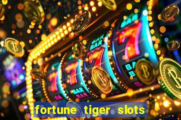 fortune tiger slots 茅 confi谩vel