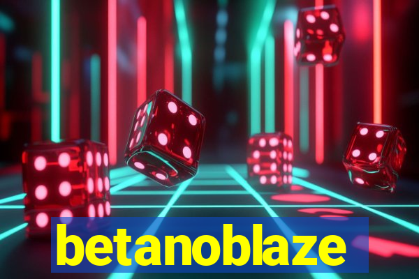 betanoblaze