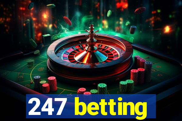 247 betting