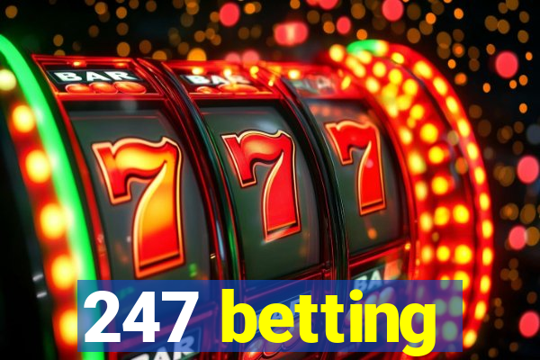 247 betting