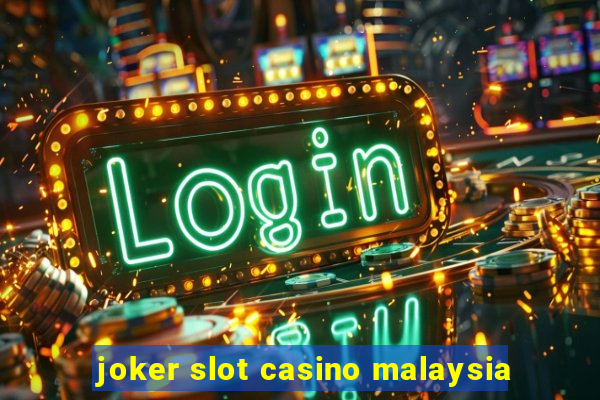 joker slot casino malaysia