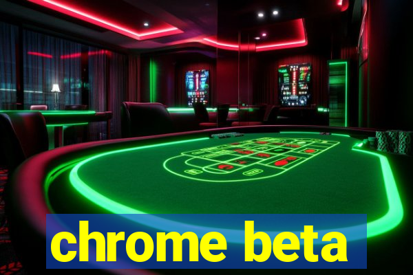 chrome beta