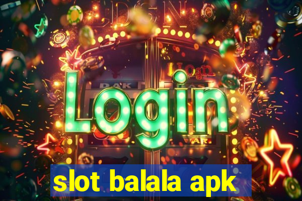 slot balala apk