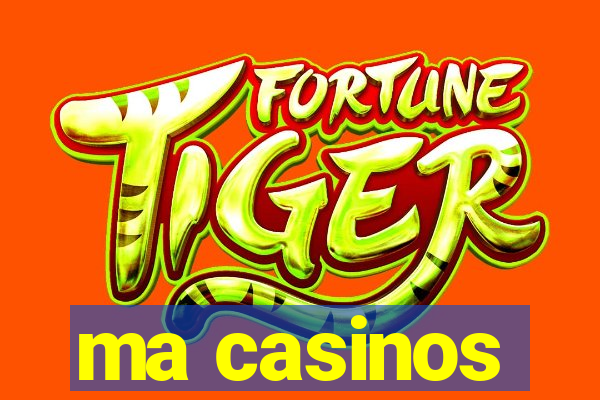 ma casinos