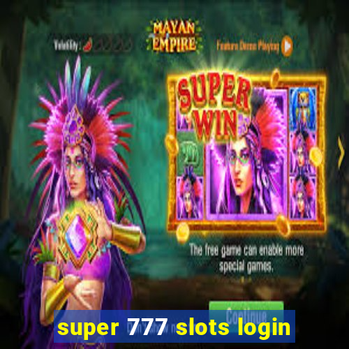 super 777 slots login