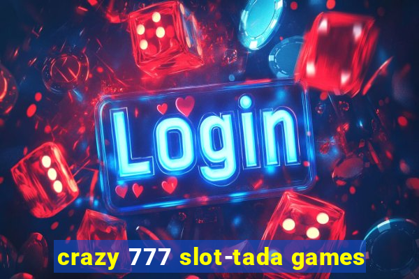 crazy 777 slot-tada games