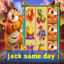 jack same day