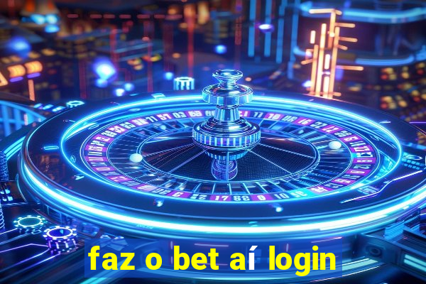 faz o bet aí login