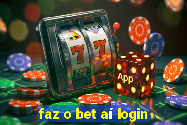 faz o bet aí login