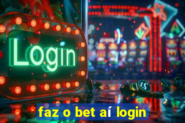 faz o bet aí login