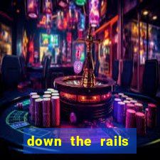 down the rails slot online