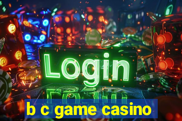 b c game casino