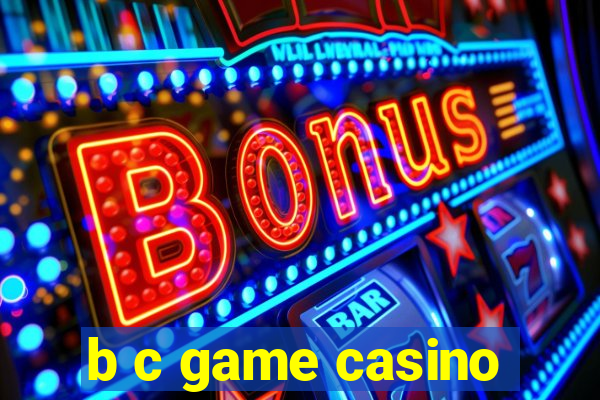 b c game casino