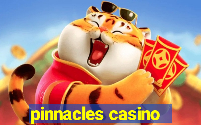 pinnacles casino