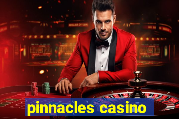 pinnacles casino