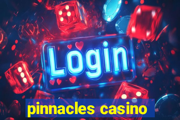 pinnacles casino