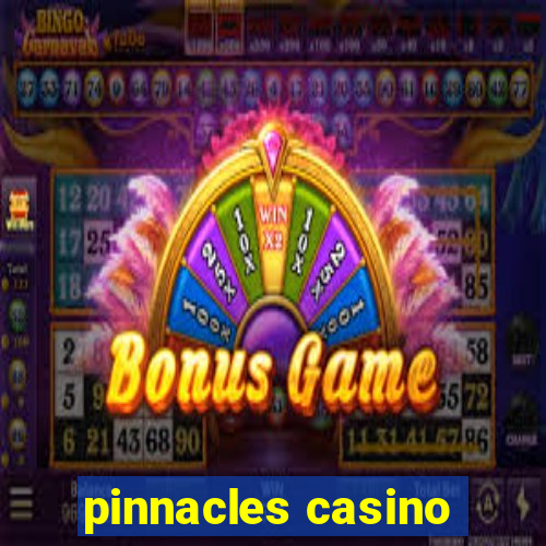 pinnacles casino